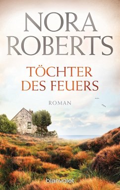 Töchter des Feuers / Irland Trilogie Bd.1 - Roberts, Nora