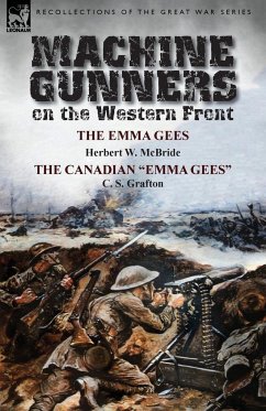 Machine Gunners on the Western Front - Mcbride, Herbert W.; Grafton, C. S.