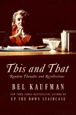 This and That: Random Thoughts and Recollections - Kaufman, Bel