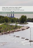»Wann wird's an der Isar wieder schön?« - Die Renaturierung der Isar in München (eBook, PDF)