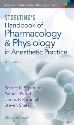 Stoelting's Handbook of Pharmacology and Physiology in Anesthetic Practice - Stoelting, Robert; Flood, Pamela, MD, MA; Rathmell, James P., MD
