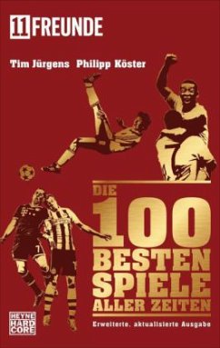 Die 100 besten Spiele aller Zeiten - Jürgens, Tim;Köster, Philipp