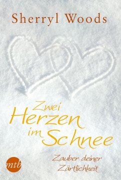 Zwei Herzen im Schnee: Zauber deiner Zärtlichkeit (eBook, ePUB) - Woods, Sherryl