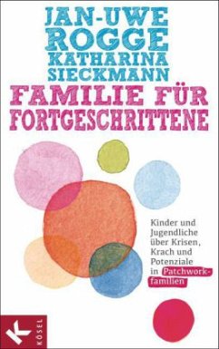 Familie für Fortgeschrittene - Rogge, Jan-Uwe; Sieckmann, Katharina