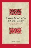 Between Biblical Criticism and Poetic Rewriting: Interpretative Struggles Over Genesis 32:22-32