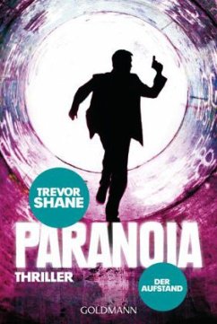 Der Aufstand / Paranoia Trilogie Bd.3 - Shane, Trevor