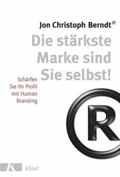 Die stärkste Marke sind Sie selbst! - Berndt, Jon Christoph