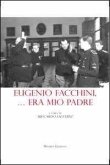 Eugenio Facchini... era mio padre Eugenio Facchini... era mio padre