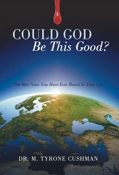Could God Be This Good? - Cushman, M. Tyrone