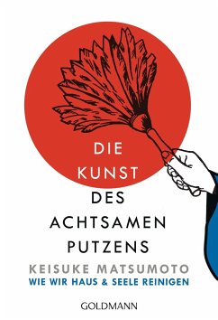 Die Kunst des achtsamen Putzens - Matsumoto, Keisuke