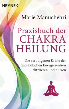 Praxisbuch der Chakraheilung - Manuchehri, Marie