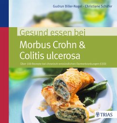 Gesund essen bei Morbus Crohn & Colitis ulcerosa - Biller-Nagel, Gudrun; Schäfer, Christiane