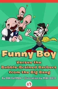 Funny Boy Versus the Bubble-Brained Barbers from the Big Bang - Gutman, Dan