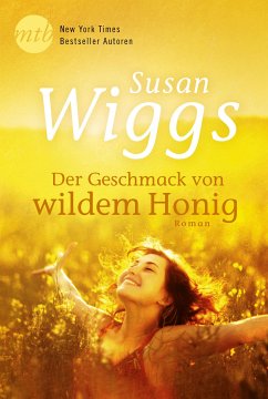 Der Geschmack von wildem Honig (eBook, ePUB) - Wiggs, Susan