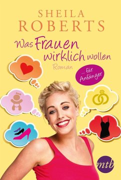 Was Frauen wirklich wollen ... für Anfänger (eBook, ePUB) - Roberts, Sheila