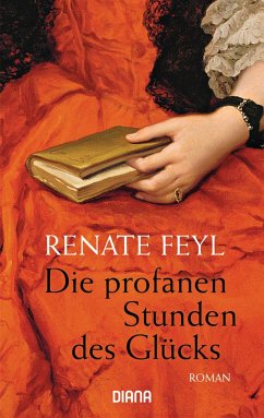 Die profanen Stunden des Glücks - Feyl, Renate