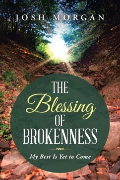 The Blessing of Brokenness - Morgan, Josh