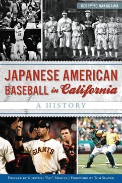 Japanese American Baseball in California - Nakagawa, Kerry Yo