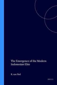 The Emergence of the Modern Indonesian Elite - Niel, Robert van
