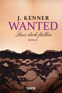 Lass dich fallen / Wanted Bd.3 - Kenner, J.