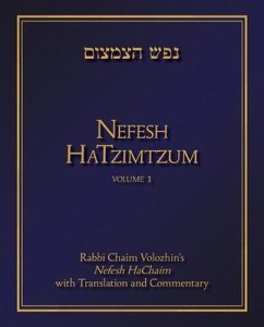 Nefesh Hatzimtzum, Volume 1: Rabbi Chaim Volozhin's Nefesh Hachaim with Translation and Commentary Volume 1 - Fraenkel, Avinoam
