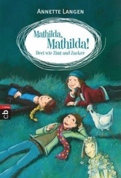 Drei wie Zimt und Zucker / Mathilda Mathilda Bd.3 - Langen, Annette