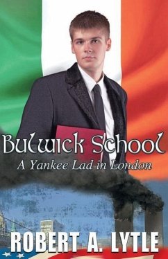 Bulwick School: A Yankee Lad in London - Lytle, Robert A.