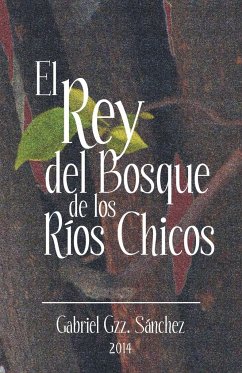 El Rey del Bosque, de Los Rios Chicos - Sanchez, Gabriel Gzz