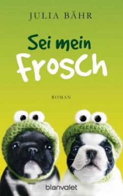 Sei mein Frosch - Bähr, Julia