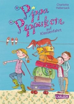 Pippa Pepperkorn auf Klassenfahrt / Pippa Pepperkorn Bd.4 - Habersack, Charlotte