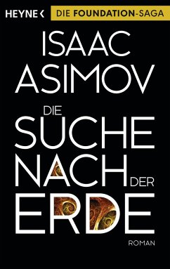 Die Suche nach der Erde / Foundation-Zyklus Bd.14 - Asimov, Isaac