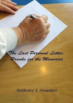 The Last Personal Letter: Pranks for the Memories - Anastasi, Anthony J.