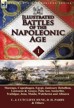 Illustrated Battles of the Napoleonic Age-Volume 1 - Hyne, C J Cutcliffe; Parry, D H