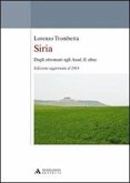 Siria. Dagli ottomani agli Asad. E oltre Siria. Dagli ottomani agli Asad. E oltre