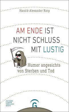 Am Ende ist nicht Schluss mit lustig - Korp, Harald-Alexander