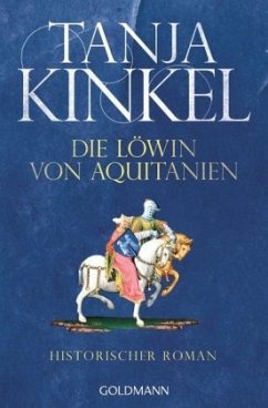 Die Löwin von Aquitanien - Kinkel, Tanja