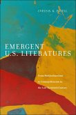 Emergent U.S. Literatures: From Multiculturalism to Cosmopolitanism in the Late Twentieth Century