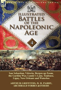 Illustrated Battles of the Napoleonic Age-Volume 4 - Griffiths, Arthur; Parry, D. H.; Forbes, Archibald