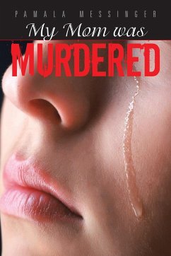 My Mom was Murdered - Messinger, Pamala