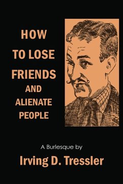 How to Lose Friends and Alienate People - Tressler, Irving