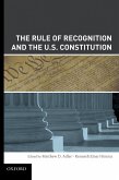 The Rule of Recognition and the U.S. Constitution (eBook, ePUB) The Rule of Recognition and the U.S. Constitution (eBook, ePUB)