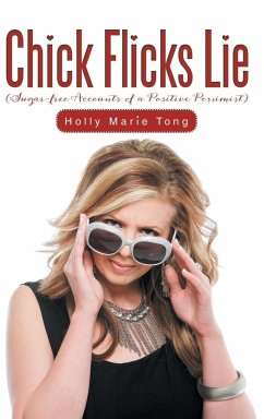 Chick Flicks Lie - Tong, Holly Marie