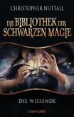 Die Wissende / Die Bibliothek der Schwarzen Magie Bd.1