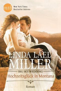 Big Sky Wedding - Hochzeitsglück in Montana / Big Sky Bd.5 (eBook, ePUB) - Miller, Linda Lael