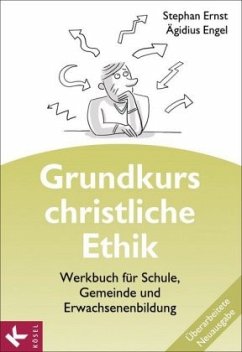 Grundkurs christliche Ethik - Ernst, Stephan;Engel, Ägidius