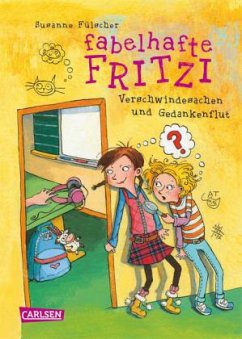 Verschwindesachen und Gedankenflut / Fabelhafte Fritzi Bd.2 - Fülscher, Susanne