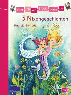 3 Nixengeschichten / Erst ich ein Stück, dann du. Themenbände Bd.13 - Schröder, Patricia