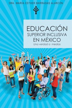 Educacion Superior Inclusiva En Mexico - Alarcon, Dra Maria Esther Barradas