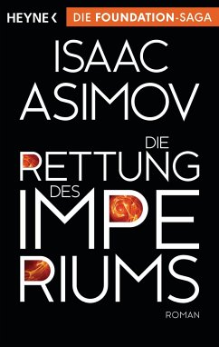 Die Rettung des Imperiums / Foundation-Zyklus Bd.11 - Asimov, Isaac