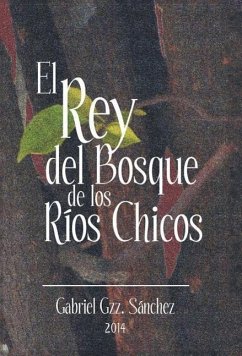 El Rey del Bosque, de Los Rios Chicos - Sanchez, Gabriel Gzz